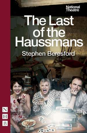 The Last of the Haussmans de Stephen Beresford