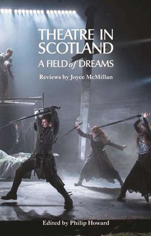 Theatre in Scotland: A Field of Dreams de Joyce McMillan