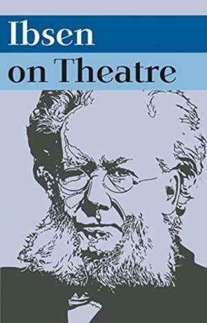 Ibsen on Theatre de Frode Helland