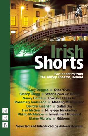 Irish Shorts: Two-Handers from the Abbey Theatre, Ireland de Aideen Howard