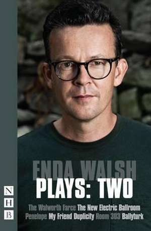 Enda Walsh Plays: Two de Enda Walsh