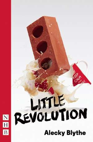 Little Revolution de Alecky Blythe