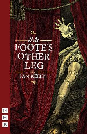 Mr Foote's Other Leg de Ian Kelly