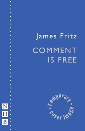 Comment is Free de James Fritz