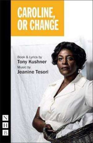 Kushner, T: Caroline or Change de Tony Kushner