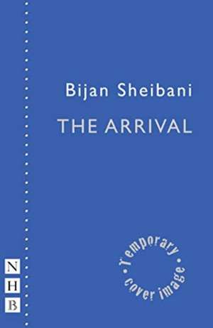 Sheibani, B: The Arrival de Bijan Sheibani