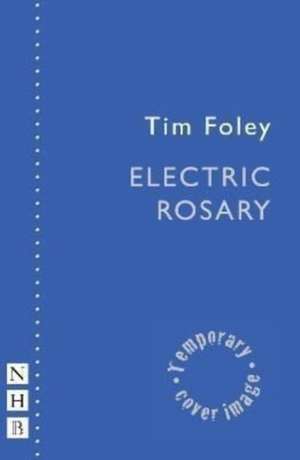 Electric Rosary de Tim Foley