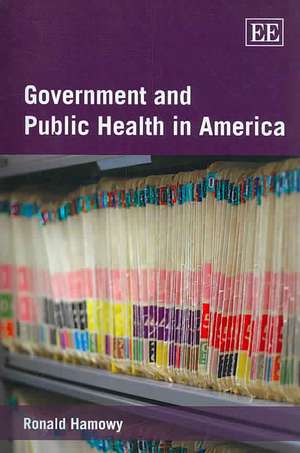 Government and Public Health in America de Ronald Hamowy