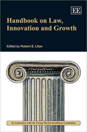 Handbook on Law, Innovation and Growth de Robert E. Litan