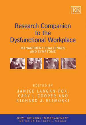 Research Companion to the Dysfunctional Workplac – Management Challenges and Symptoms de Janice Langan–fox