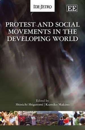 Protest and Social Movements in the Developing World de Shinichi Shigetomi