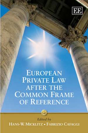 European Private Law after the Common Frame of Reference de Hans–w. Micklitz