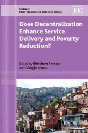 Does Decentralization Enhance Service Delivery and Poverty Reduction? de Ehtisham Ahmad