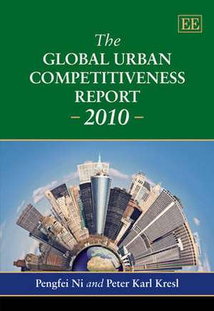 The Global Urban Competitiveness Report – 2010 de Pengfei Ni