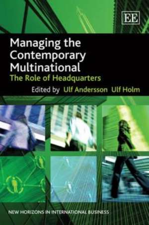 Managing the Contemporary Multinational – The Role of Headquarters de Ulf Andersson