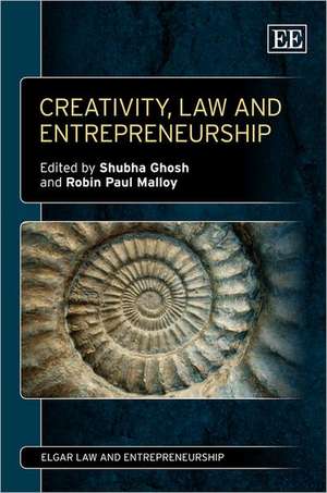 Creativity, Law and Entrepreneurship de Shubha Ghosh