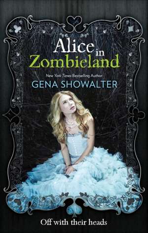 Showalter, G: Alice in Zombieland de Gena Showalter