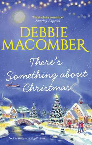 There's Something About Christmas de Debbie Macomber