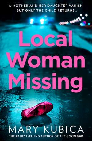LOCAL WOMAN MISSING PB de Mary Kubica