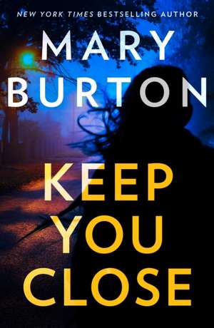 Keep You Close de Mary Burton