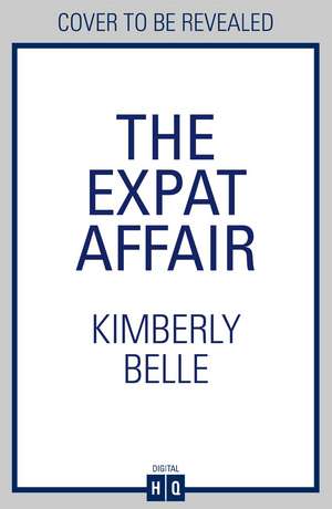 The Expat Affair de Kimberly Belle