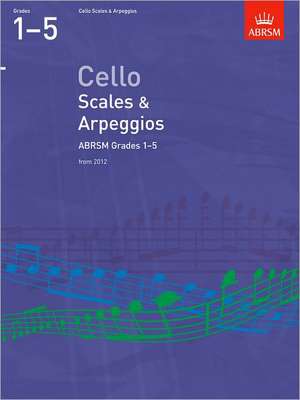 Cello Scales & Arpeggios, ABRSM Grades 1-5: from 2012