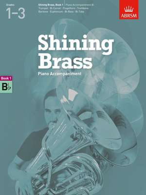 Shining Brass, Book 1, Piano Accompaniment B flat.: 18 Pieces for Brass, Grades 1-3