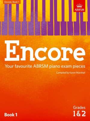 Encore: Book 1, Grades 1 & 2: Your favourite ABRSM piano exam pieces de Karen Marshall