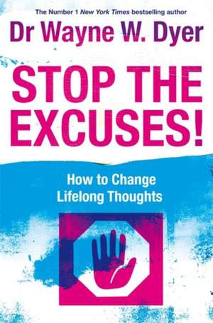 Stop the Excuses de Dr Wayne W. Dyer