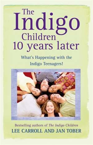 The Indigo Children 10 Years Later de Jan Tober