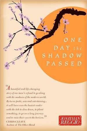 One Day the Shadow Passed de Jonathan Reggio