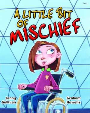 Sullivan, J: Little Bit of Mischief, A de Jenny Sullivan