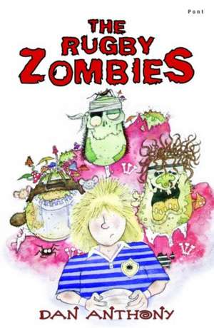 Rugby Zombies, The de Dan Anthony