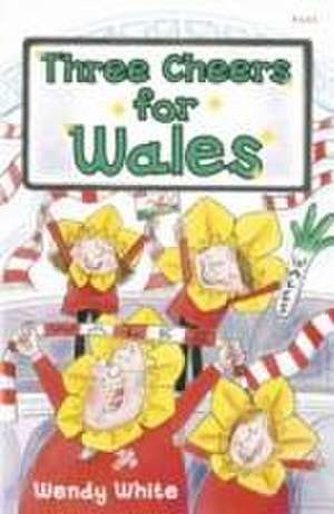 Three Cheers for Wales de Wendy White