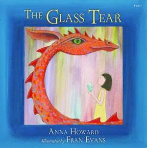 Howard, A: Glass Tear, The de Anna Howard