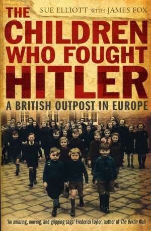 The Children who Fought Hitler de James Fox