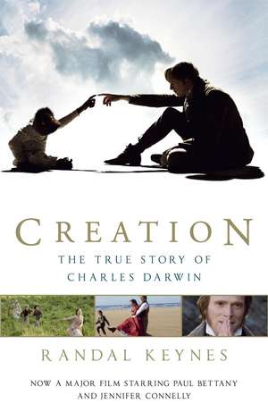 Creation: The True Story of Charles Darwin de Randal Keynes