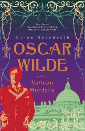 Oscar Wilde and the Vatican Murders de Gyles Brandreth