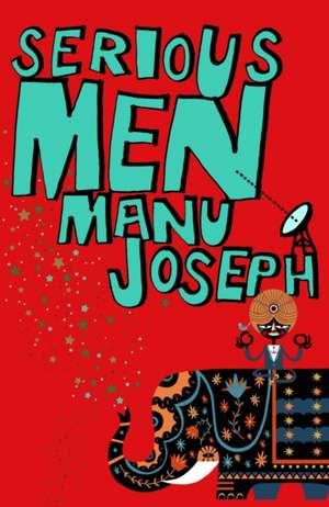 Serious Men de Manu Joseph