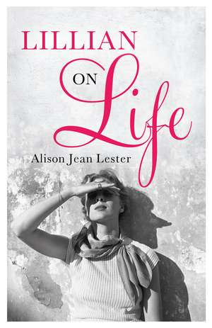 Lester, A: Lillian on Life de Alison Jean Lester