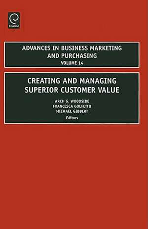 Creating and Managing Superior Customer Value de Arch G. Woodside