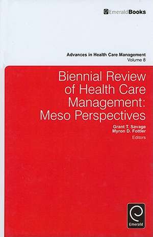 Biennial Review of Health Care Management – Meso Perspectives de Grant T. Savage