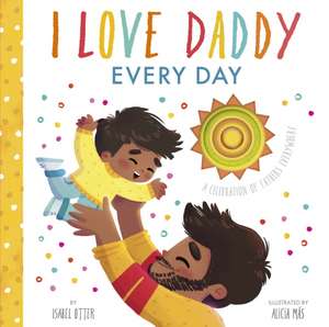 I Love Daddy Every Day de Isabel Otter