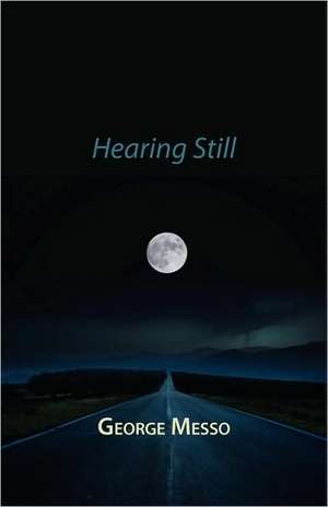 Hearing Still de George Messo