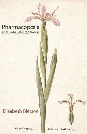 Pharmacopoeia & Early Selected Works de Elisabeth Bletsoe