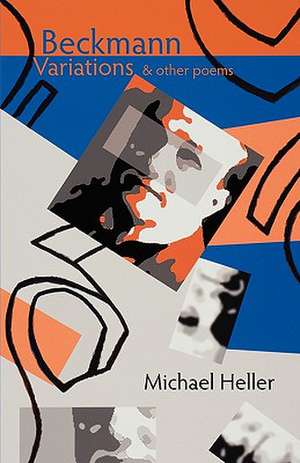 Beckmann Variations & Other Poems de Michael Heller