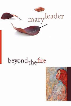 Beyond the Fire de Mary Leader