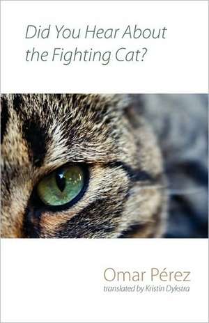 Did You Hear about the Fighting Cat? de Omar Perez Lopez