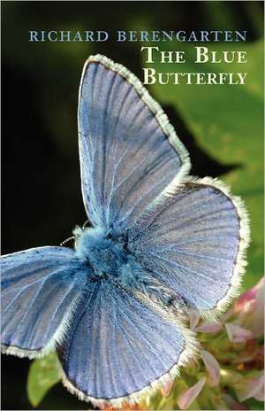 The Blue Butterfly: The Balkan Trilogy, Vol. 1 de Richard Berengarten