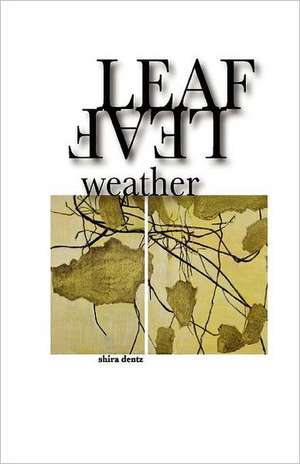 Leaf Weather de Shira Dentz